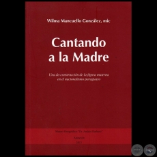 CANTANDO A LA MADRE - Autora: WILMA MANCUELLO GONZÁLEZ  - Año 2013